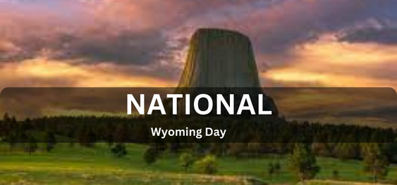 National Wyoming Day [राष्ट्रीय व्योमिंग दिवस]